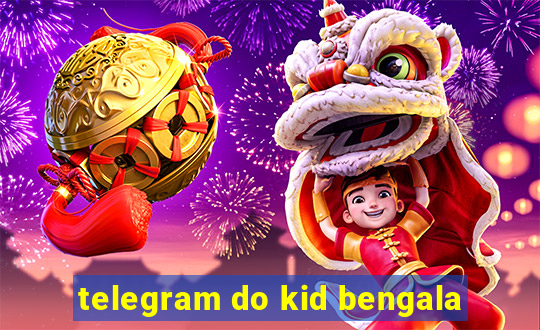 telegram do kid bengala